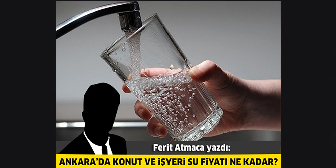 Ankara’da konut ve işyeri su fiyatı ne kadar?