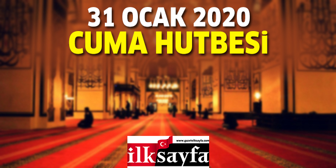 31 Ocak 2020 Cuma Hutbesi yayınlandı!