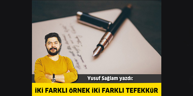 İki farklı örnek iki farklı tefekkür