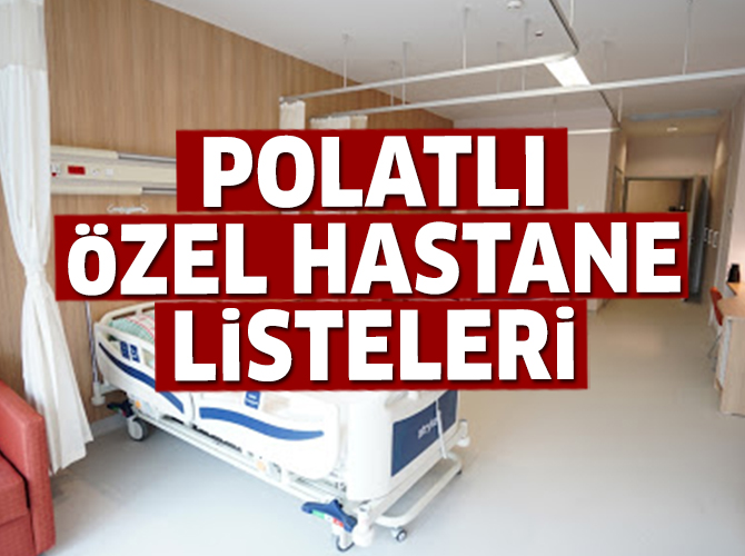 Polatlı Özel Hastane Listesi...Polatlı'daki Özel Hastanelerin Adresleri ve Telefonları 2020