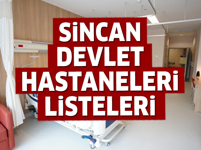 Sincan Devlet Hastaneleri Listesi.. Sincan'daki Devlet Hastanelerinin Adresleri ve Telefonları 2020