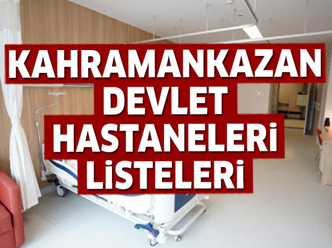 Kahramankazan Devlet Hastaneleri Listesi.. Kahramankazan'daki Devlet Hastanelerinin Adresleri ve Telefonları 2020