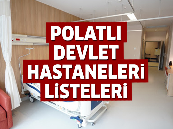 Polatlı Devlet Hastaneleri Listesi.. Polatlı’daki Devlet Hastanelerinin Adresleri ve Telefonları 2020