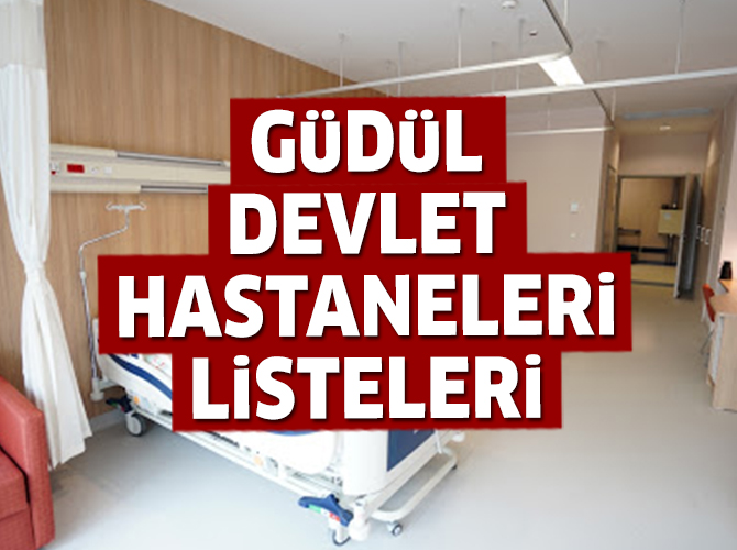 Güdül Devlet Hastaneleri Listesi.. Güdül’deki Devlet Hastanelerinin Adresleri ve Telefonları 2020