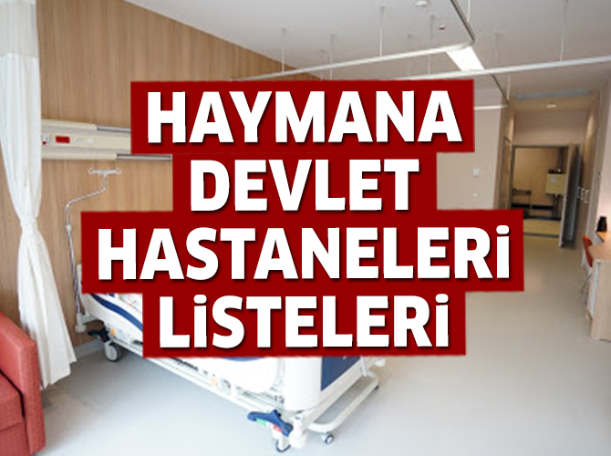 Haymana Devlet Hastaneleri Listesi.. Haymana’daki Devlet Hastanelerinin Adresleri ve Telefonları 2020