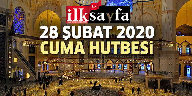 28 Şubat 2020 Cuma Hutbesi yayınlandı!