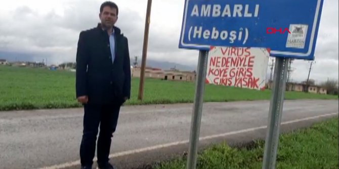 Muhtar, mahalleye giriş ve çıkışları yasakladı