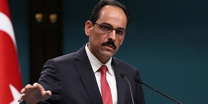 Sözcü Kalın'dan İsrail'in işgal ve ilhak planına tepki