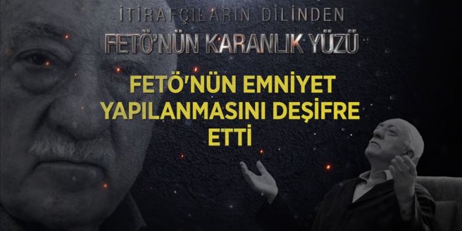 FETÖ'nün örgüt üyesi polis amirlerine 'bilgi sızdırma' talimatı, itirafçı ifadesinde