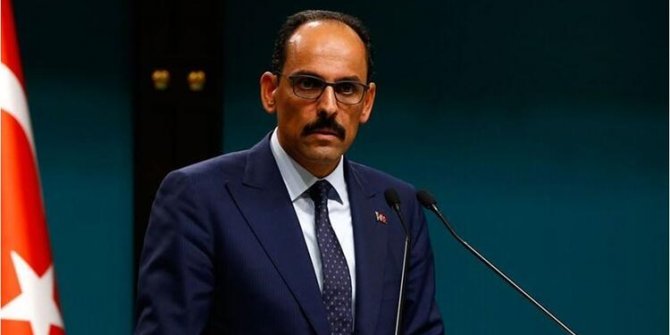 İbrahim Kalın: Türkiye tam bir kararlılık içerisindedir
