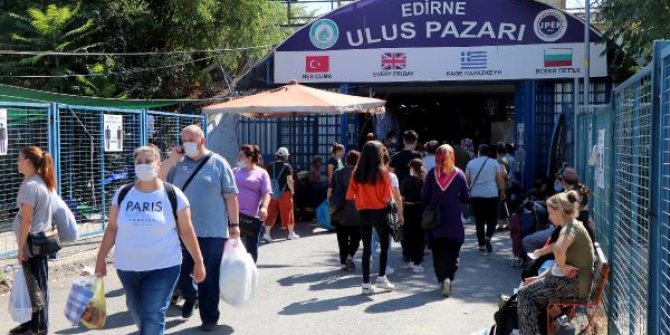 Edirne’nin ‘uluslararası pazarı’, yönünü yerli müşteriye çevirdi