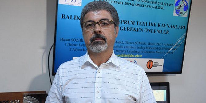 Prof. Dr. Hasan Sözbilir'den Balıkesir'de 7.2'lik deprem uyarısı