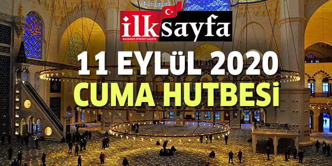 11 Eylül 2020 Cuma Hutbesi yayımlandı!