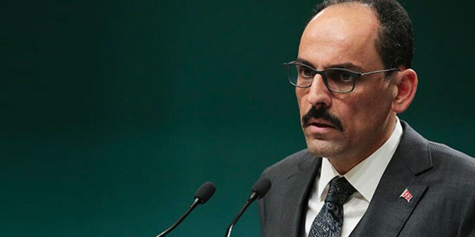 Sözcü Kalın: Doğu Akdeniz'de sorunların barışçıl yollardan çözümü mümkündür