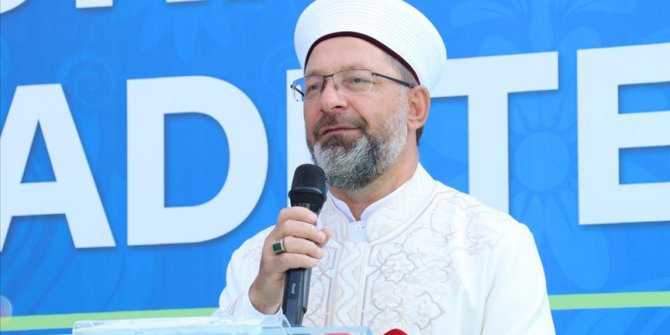 Diyanet İşleri Başkanı Erbaş: Adalet, ilim, irfan bir milletin ayakta durabilmesi için en önemli ilkelerdir