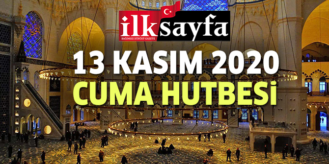 13 Kasım 2020 Cuma Hutbesi yayımlandı!