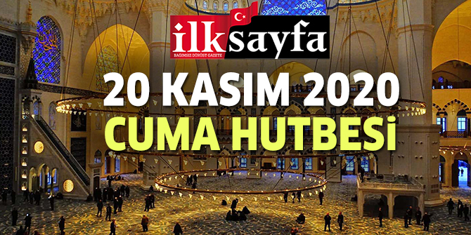 20 Kasım 2020 Cuma Hutbesi yayımlandı!