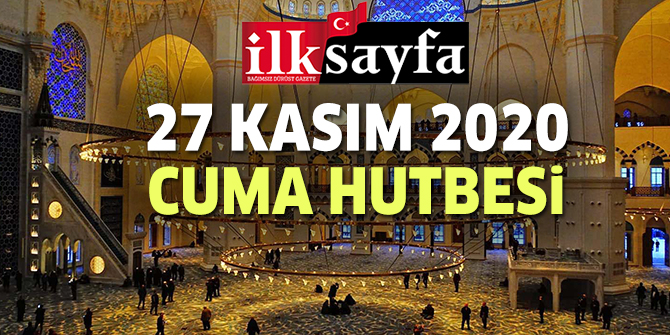 27 Kasım 2020 Cuma Hutbesi yayımlandı!