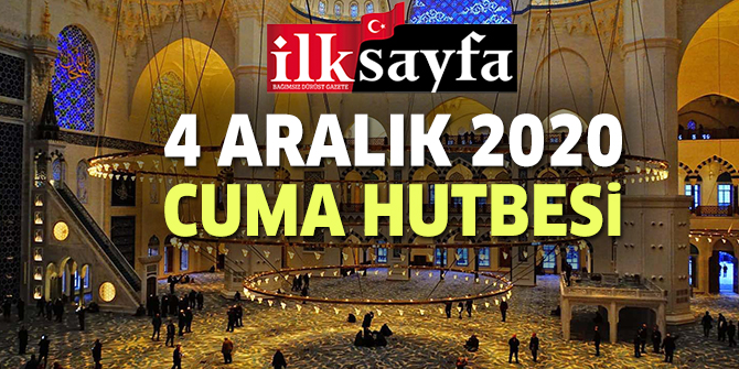 4 Aralık 2020 Cuma Hutbesi yayımlandı!