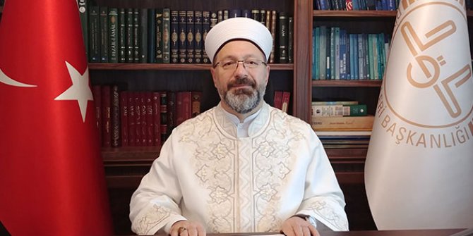 Diyanet İşleri Başkanı Erbaş: Koronavirüs sürecinde ehil olmayanlar Kuran dersi yapıyor