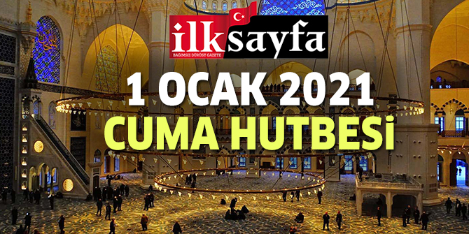 1 Ocak 2021 Cuma Hutbesi yayımlandı!