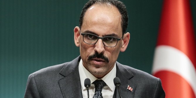 Kalın'dan flaş mesaj: ABD ve Rusya'ya tanındıysa biz de bu hakka sahibiz