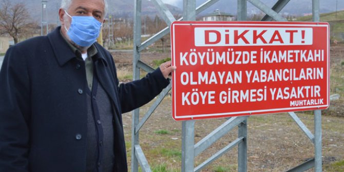 Muhtar köy girişine 'yabancılar giremez' tabelası astı; vaka görülmedi