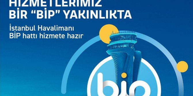 İGA İstanbul Havalimanı BİP müşteri hizmetleri hattı açıldı