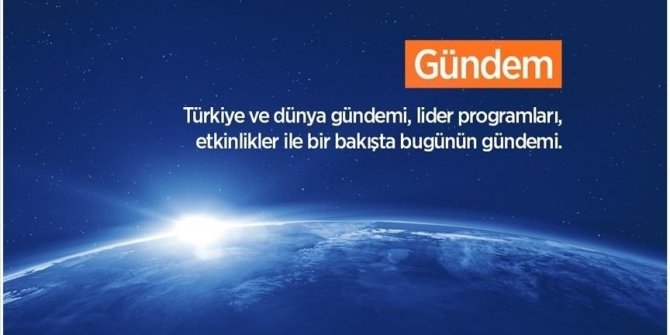 Türkiye ve dünya gündemiTürkiye ve dünya gündemi