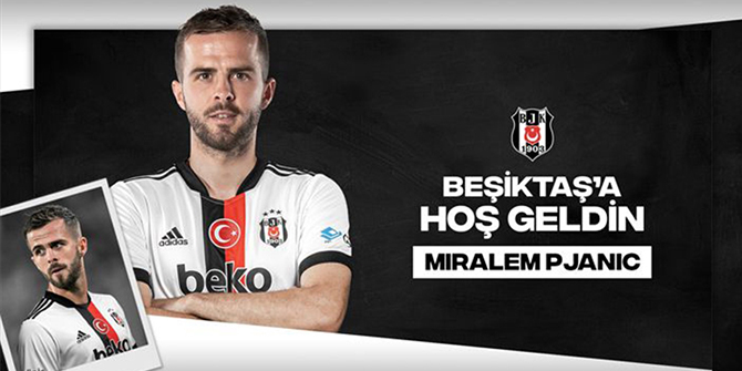 Beşiktaş Miralem Pjanic'i kadrosuna kattı