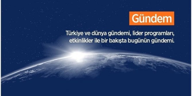 Türkiye ve dünya gündemi