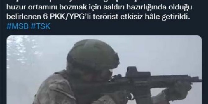 MSB: Zeytin Dalı bölgesinde 6 PKK/YPG'li etkisiz hale getirildi