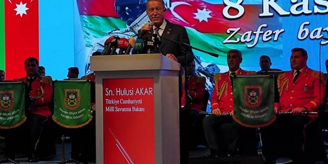 Bakan Akar: Azerbaycan kimmiş, Türk kimmiş bunu herkes gördü