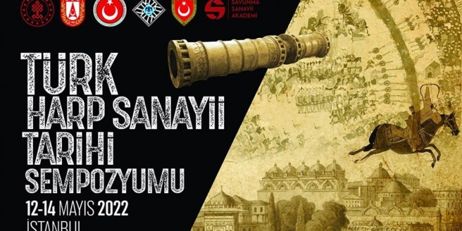 Türk Harp Sanayii Tarihi Sempozyumu 12-14 Mayıs'ta İstanbul'da gerçekleştirilecek