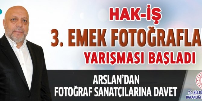 HAK-İŞ 3. Emek Fotoğrafları Yarışması başladı