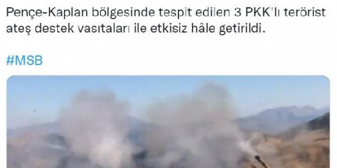 MSB: Pençe- Kaplan bölgesinde 3 terörist etkisiz hale getirildi