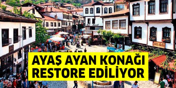 Ayaş Ayan Konağı restore ediliyor