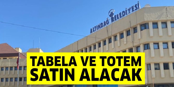 Altındağ Belediyesi tabela ve totem satın alacak