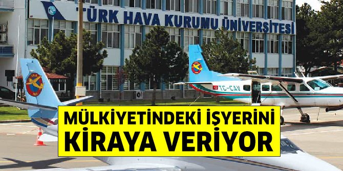 THK Üniversitesi mülkiyetindeki işyerini kiraya veriyor