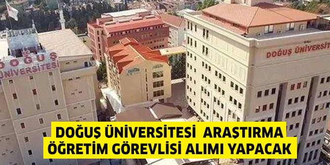 Doğuş Üniversitesi Araştırma-Öğretim Görevlisi alımı yapacak