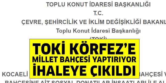 TOKİ Körfez’e İlimtepe Millet Bahçesi yaptırıyor