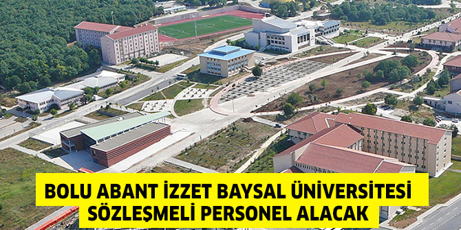 Bolu Abant İzzet Baysal Üniversitesi Sözleşmeli Personel alacak