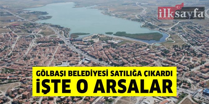 Gölbaşı Belediyesi 10 adet arsayı satışa çıkardı