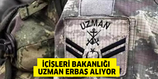 İçişleri Bakanlığı uzman erbaş alıyor