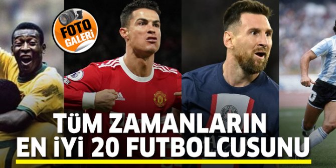 Tüm zamanların en iyi 20 futbolcusu belli oldu