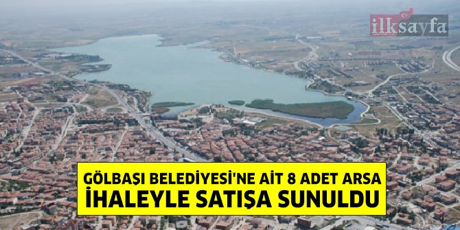 Gölbaşı Belediyesi’nden satılık 8 adet arsa