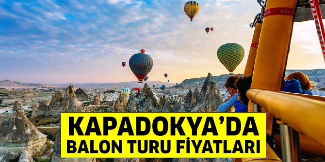 Kapadokya’da balon turu fiyatları ne? Sanal balon turu ne kadar?