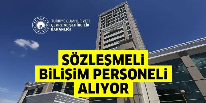 Çevre ve Şehircilik Bakanlığı’na personel alınacak