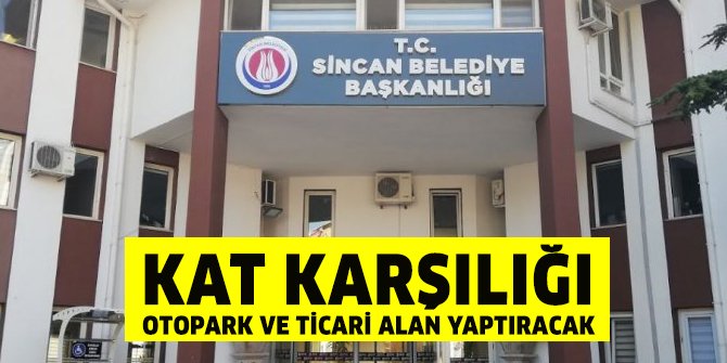 Sincan Belediyesi otopark ve ticari alan yaptırıyor