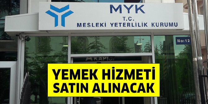 Mesleki Yeterlilik Kurumu yemek hizmeti satın alacak